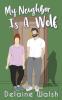My Neighbor is a Wolf