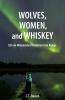 Wolves Women and Whiskey