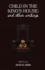 Child in the King's House And Other Writings