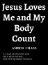 Jesus Loves Me and My Body Count