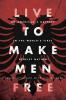 Live to Make Men Free