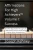 Affirmations For High Achievers™ Volume I - Success