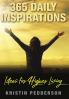 365 Daily Inspirations ~ Ideas For Higher Living