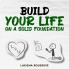 Build Your Life on A Solid Foundation