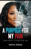A Purpose For My Pain