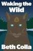 Waking the Wild