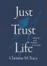 Just Trust Life
