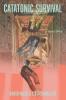 Catatonic Survival