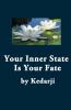Your Inner State Is Your Fate