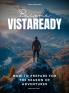 Become VistaReady. How to prepare for the season of adventures. 2025 Edition.