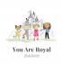 You Are Royal