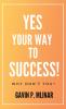 Yes Your Way To Success