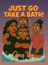 Just Go Take A Bath!