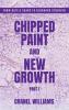 Chipped Paint and New Growth- Part I