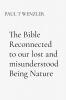 The Bible Reconnected to our lost and misunderstood Being Nature