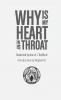 Why is My Heart in My Throat?