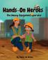 Hands-On Heroes The Heavy Equipment Operator