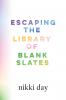 Escaping the Library of Blank Slates