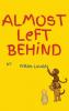 ALMOST LEFT BEHIND