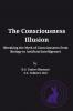 The Consciousness Illusion