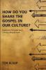 How Do You Share the Gospel in Our Culture?