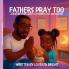 Fathers Pray Too