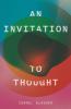 An Invitation to Thought