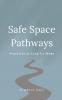 Safe Space Pathways