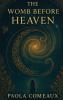 The Womb Before Heaven