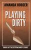 Playing Dirty