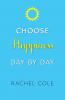 Choose Happiness Day By Day