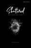 Shattered