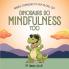 Dinosaurs Do Mindfulness Too