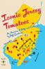 Iconic Jersey Tomatoes An American Folklife and Foodway