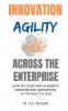 Innovation Agility Across the Enterprise