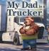 My Dad is a Trucker