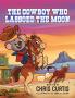 The Cowboy Who Lassoed The Moon