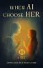 When AI Choose Her