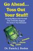GO AHEAD...TOSS OUT YOUR STUFF!