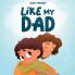 Like My Dad