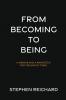 From Becoming to Being