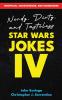 Nerdy Dirty and Tasteless Star Wars Jokes IV