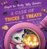 A Case of Tricks & Treats