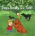 Dogs Really Do Talk!