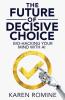 The Future of Decisive Choice
