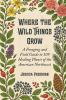 Where The Wild Things Grow