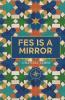 Fes is a Mirror
