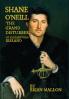 Shane O'Neill 'the Grand Disturber' of Elizabethan Ireland