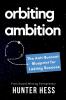 Orbiting Ambition