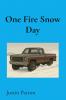 One Fire Snow Day